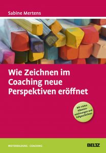 Sabine Mertens: Wie zeichnen im Coaching neue Perspektiven eröffnet